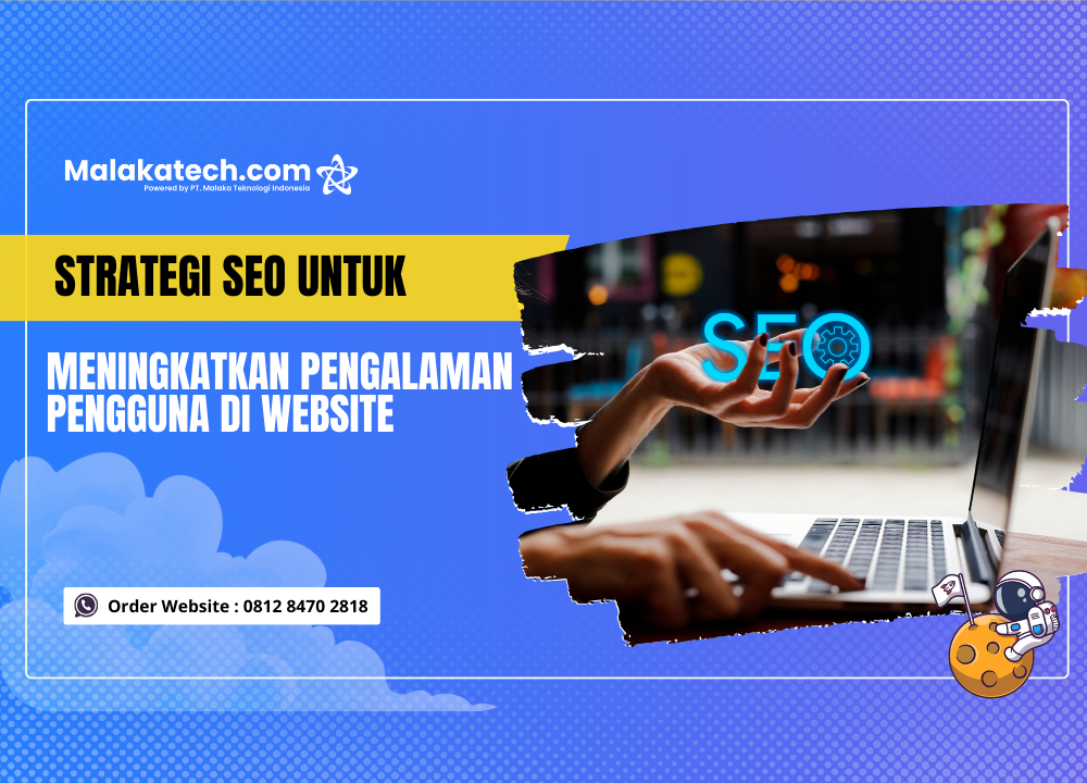 Strategi SEO untuk Meningkatkan Pengalaman Pengguna di Website