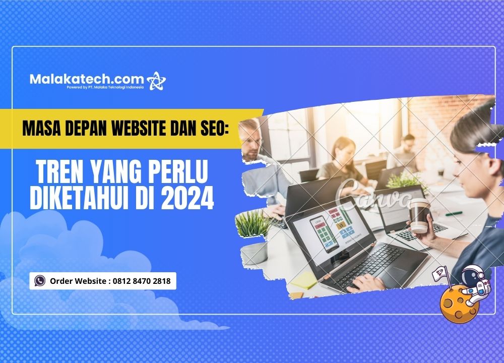 Masa Depan Website dan SEO: Tren yang Perlu Diketahui di 2024