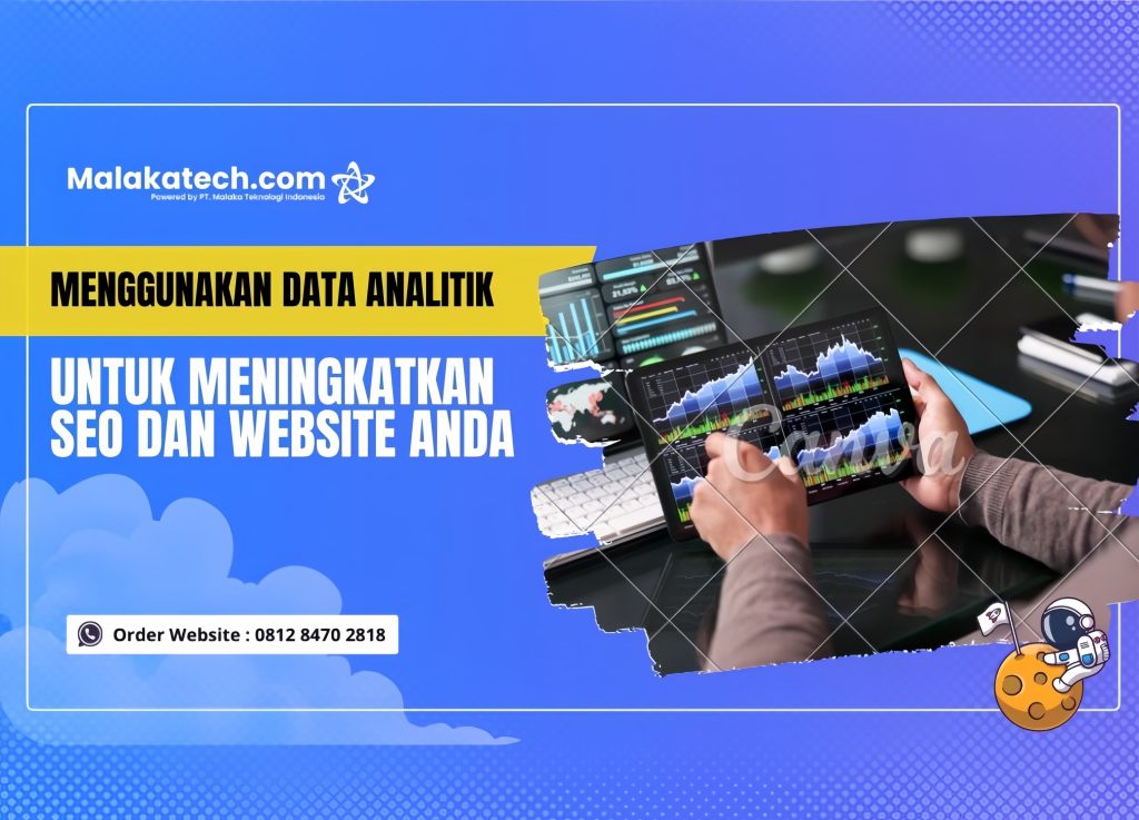 Mengguanakan Data Analitik untuk meningkatkan SEO dan Website Anda