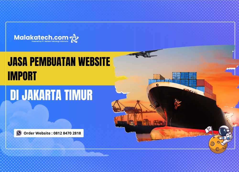 Jasa Pembuatan Website Import di Jakarta Timur