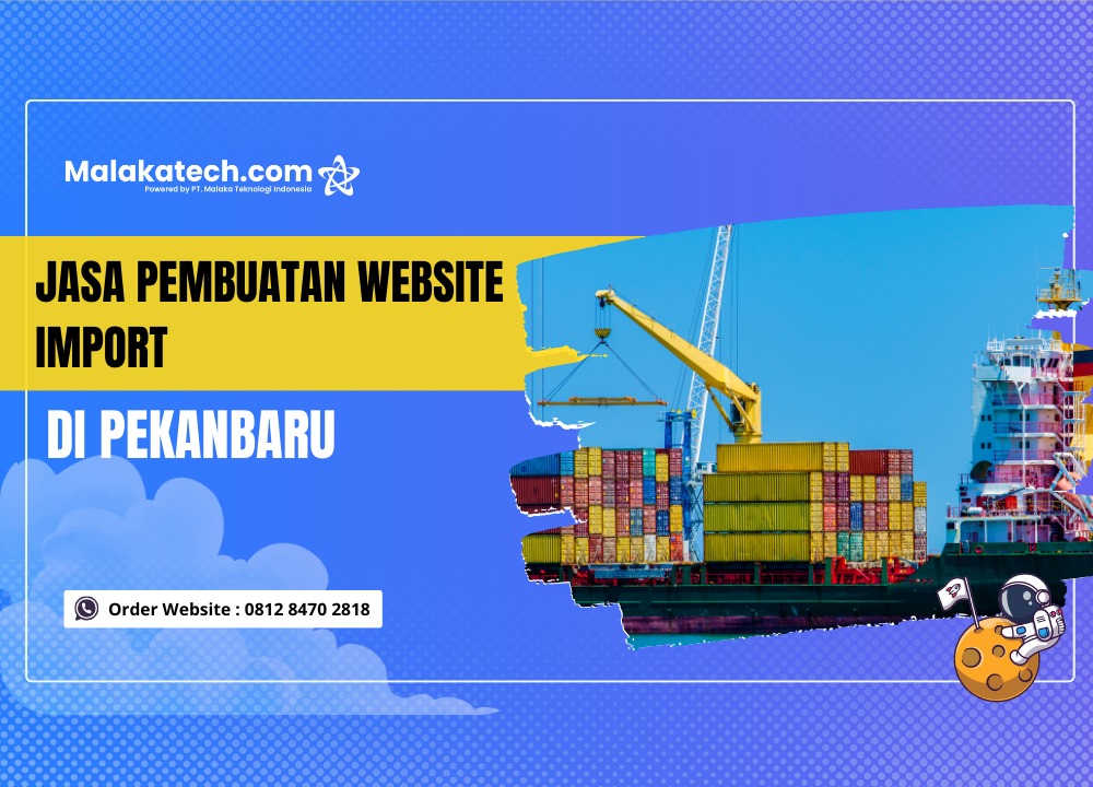Jasa Pembuatan Website Import di Pekanbaru
