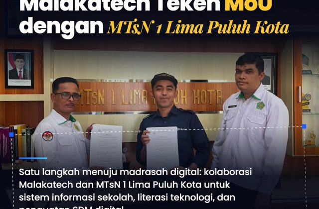 Malakatech Resmi Teken MoU dengan MTsN 1 Lima Puluh Kota, Langkah Nyata Menuju Madrasah Digital